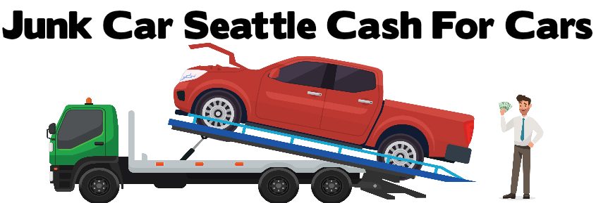 Junk Car Removal Seattle – Cash for Cars